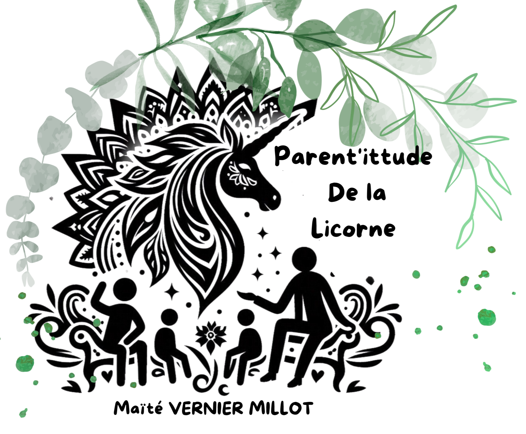 🦄Parent'ittude de la Licorne – Maïté VERNIER MILLOT
